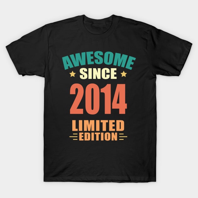 Awesome Since 2014 Limited Edition Birthday Gift Idea T-Shirt by Ever Heart Collection